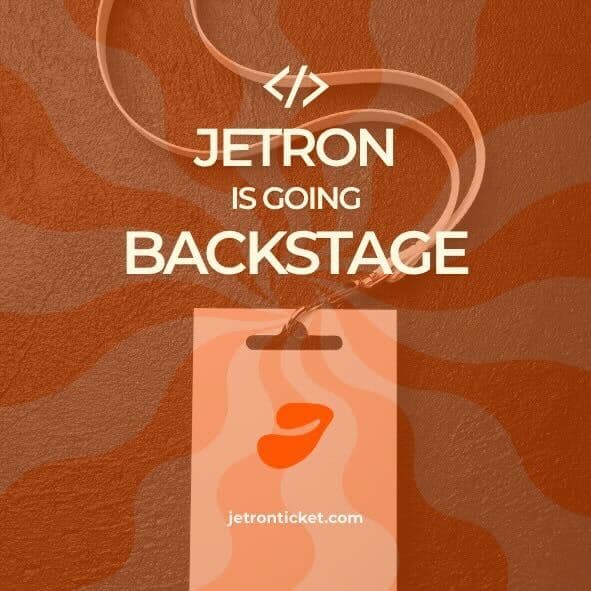 Jetron is going backstage