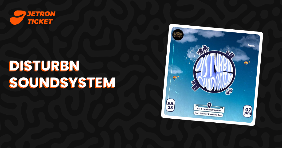 DISTURBN SOUNDSYSTEM | Jetron Ticket