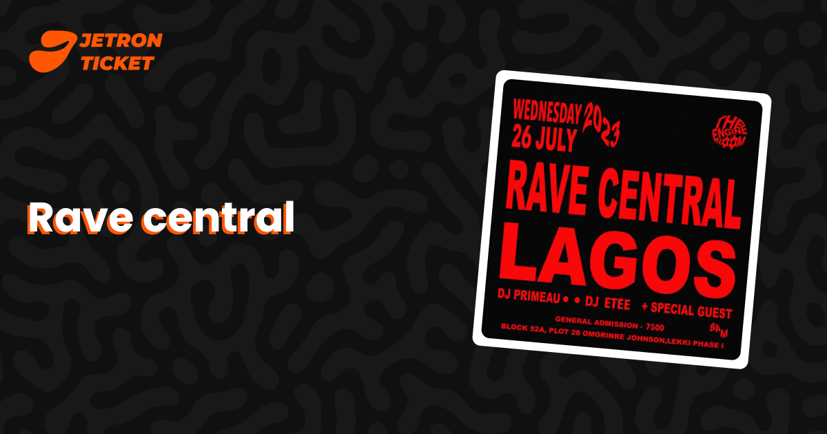 Rave central | Jetron Ticket