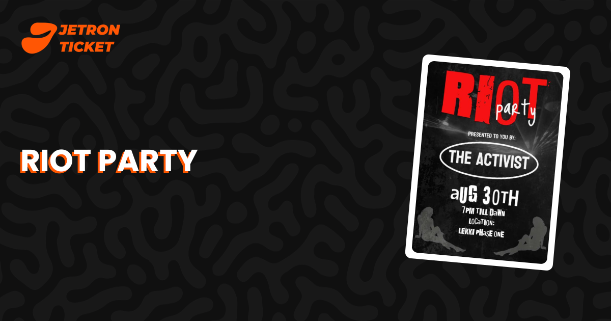 RIOT PARTY | Jetron Ticket