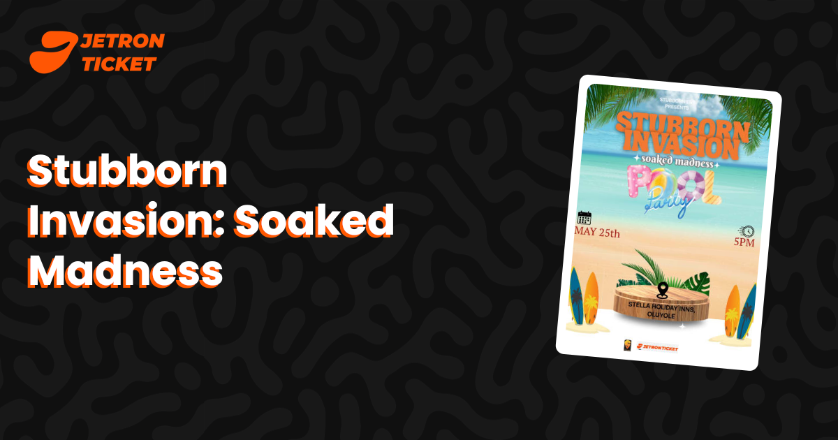 Stubborn Invasion: Soaked Madness | Jetron Ticket