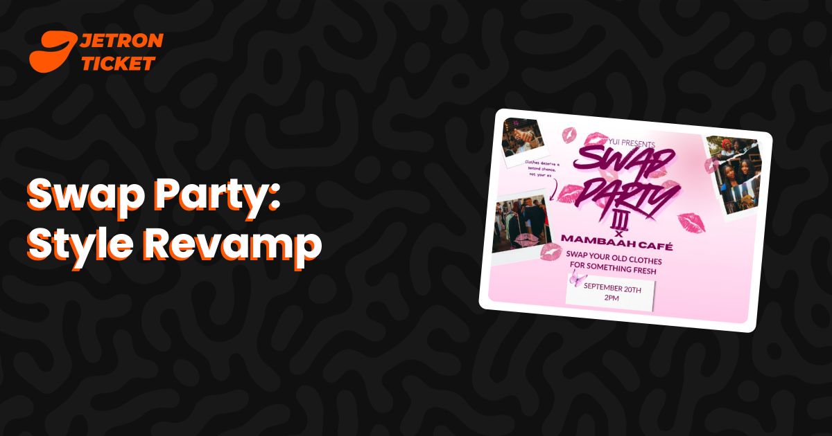 Swap Party: Style Revamp | Jetron Ticket