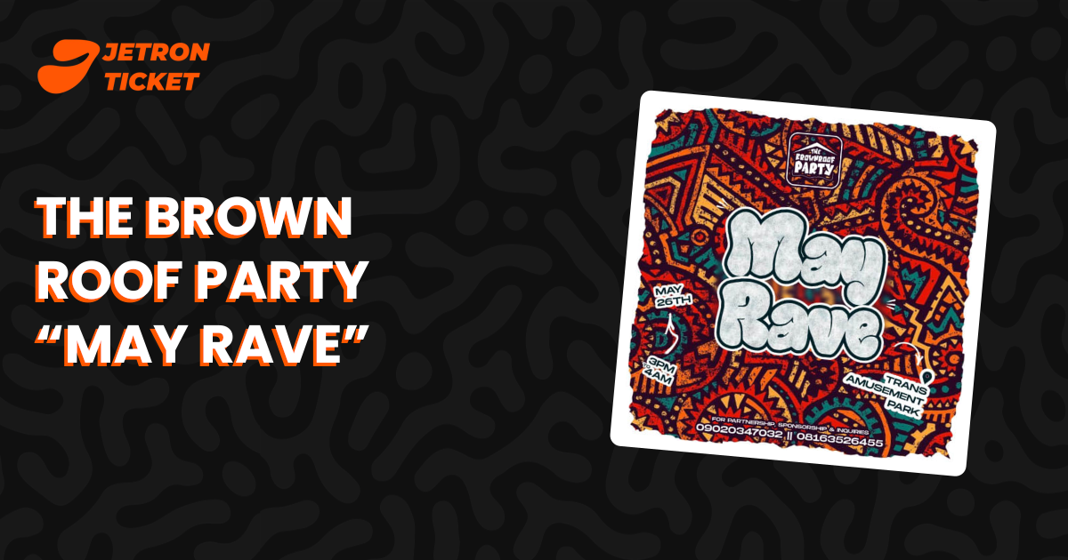 THE BROWN ROOF PARTY “MAY RAVE” | Jetron Ticket