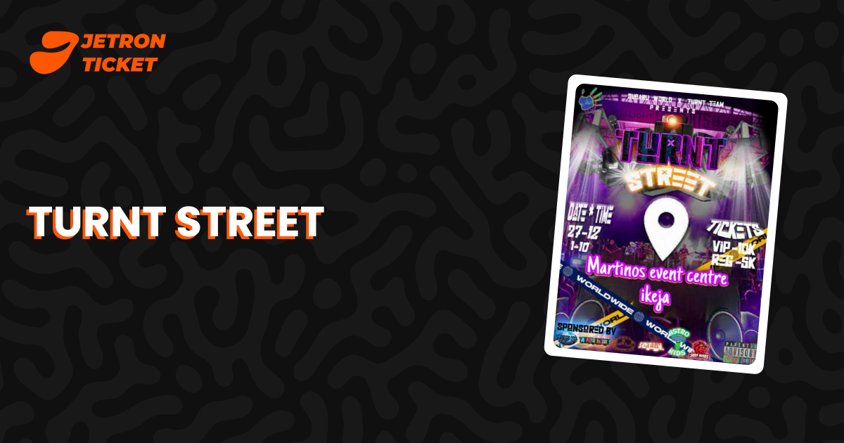 TURNT STREET | Jetron Ticket