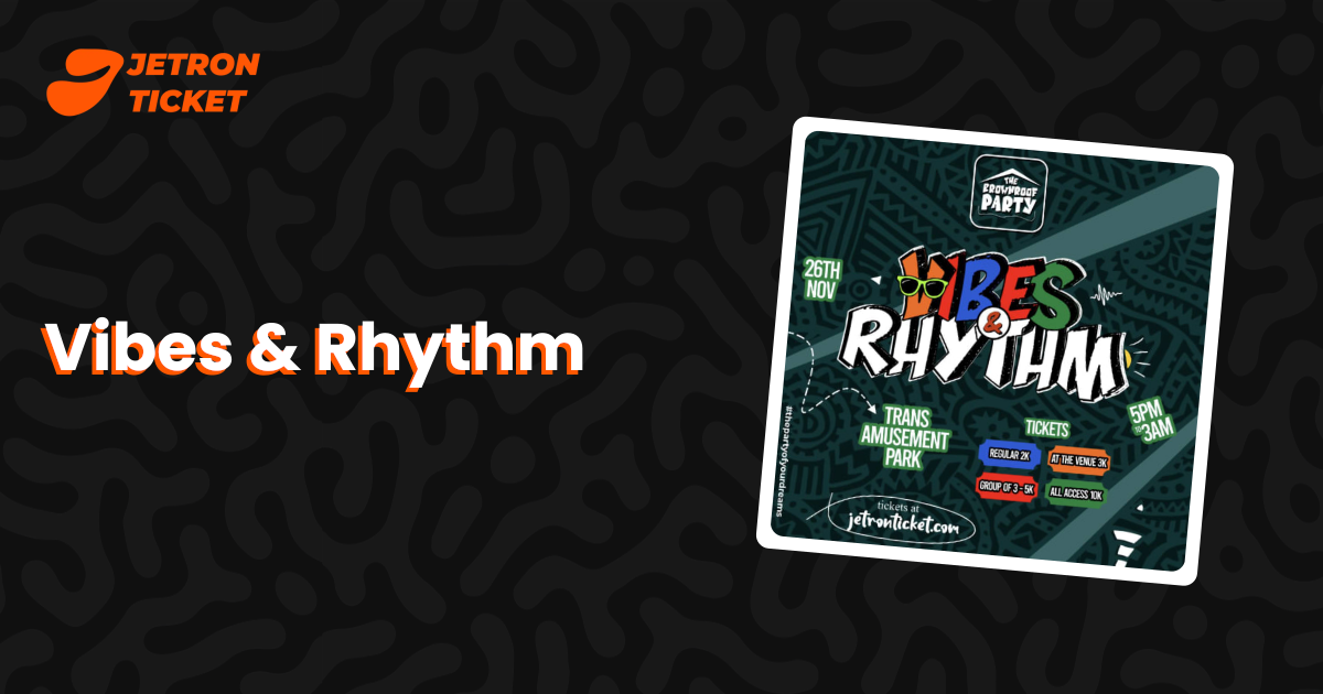 Vibes & Rhythm | Jetron Ticket